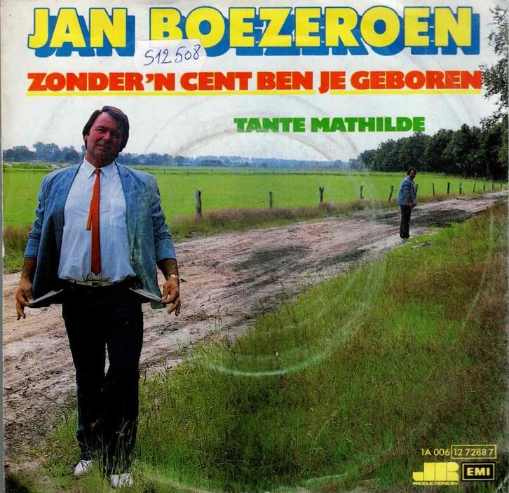 Vinyl, 7"   -   Jan Boezeroen – Zonder 'n Cent Ben Je ..., Cd's en Dvd's, Vinyl | Overige Vinyl, Overige formaten, Ophalen of Verzenden