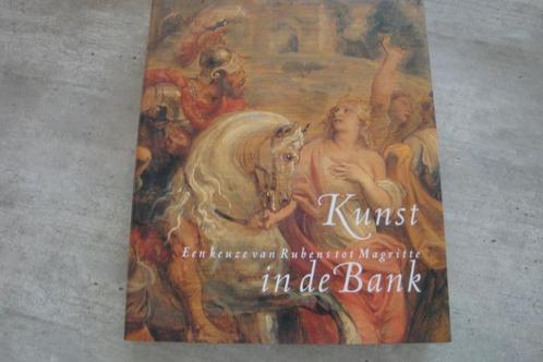 KUNST IN DE BANK - EEN KEUZE VAN RUBENS TOT MAGRITTE, Boeken, Kunst en Cultuur | Beeldend, Gelezen, Ophalen of Verzenden