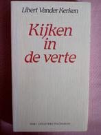 Kijken in de verte - Libert Vander Kerken, Boeken, Ophalen of Verzenden, Nieuw, Praktische filosofie, Libert Vander Kerken