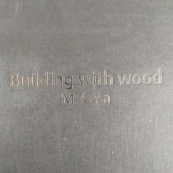 Bouwen met hout met Mi Casa beschikbaar voor biedingen