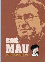 BOB MAU "RETROSPECTIEVE" VAN 2008 OP 1000 EXEMPLAREN, Boeken, Stripverhalen, Eén stripboek, Nieuw, Ophalen of Verzenden, De Roey