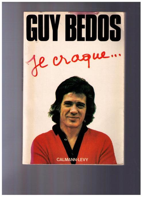 Je craque... Guy Bedos - Humour -- Ed. Calmann-Levy 1976, Livres, Humour, Utilisé, Anecdotes et Observations, Envoi