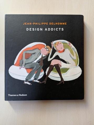 Boek: Design Addicts - Jean-Philippe Delhomme beschikbaar voor biedingen