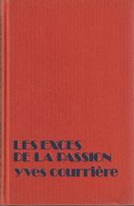 Les excès de la passion Yves Courrière, Europa overig, Yves Courrière, Ophalen of Verzenden, Zo goed als nieuw