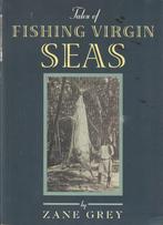 Tales of fishing virgin seas by Zane Grey, Livres, Livres de sport, Sport nautique et Pêche, Enlèvement ou Envoi, Neuf, Zane Grey