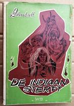 De Indiaan sterft: strijd en ondergang van een volk - 1955, Gelezen, Europa overig, Ophalen of Verzenden, E. Löhndorff (1899-1976)
