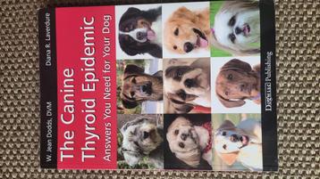 The Canine Thyroid Epidemic – Answers You Need for Your Dog beschikbaar voor biedingen