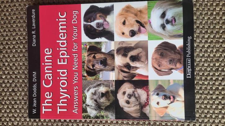 The Canine Thyroid Epidemic – Answers You Need for Your Dog, Boeken, Dieren en Huisdieren, Zo goed als nieuw, Honden, Ophalen of Verzenden
