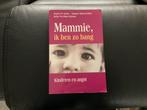 Mammie, ik ben zo bang - kinderen en angst, Ophalen of Verzenden, Zo goed als nieuw