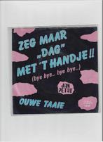 Jean Petat - Zeg maar „dag” met 't Handje!! - Ouwe Taaie, 7 inch, Single, Ophalen of Verzenden, Zo goed als nieuw