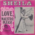 Sheila – Love, Maestro please – Single, Gebruikt, 7 inch, Single, Ophalen of Verzenden