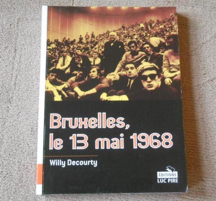 Bruxelles le 13 Mai 1968 (Willy Decourty), Boeken, Geschiedenis | Stad en Regio, Gelezen, 20e eeuw of later, Ophalen of Verzenden