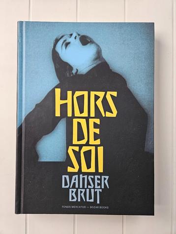Hors de soi - Danser brut, Enlèvement ou Envoi, Neuf, Christophe Boulanger