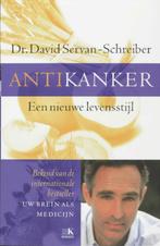 Antikanker een nieuwe levensstijl David Servan-Schreiber, Boeken, Ophalen of Verzenden, Zo goed als nieuw