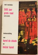 Stad Mechelen 500 jaar Grote Raad 1473-1973, Livres, Histoire & Politique, Enlèvement ou Envoi