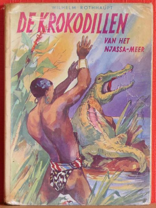 Wilhelm Rothhaupt / De krokodillen van het Njassa-meer 1955, Boeken, Kinderboeken | Jeugd | 10 tot 12 jaar, Gelezen, Fictie, Ophalen