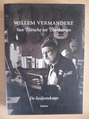 WILLEM VERMANDERE : VAN BLANCHE TOT BLANKEMAN-LIEDJESTEKSTEN