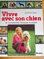 Vivre avec son chien le comprendre, l'éduquer et soigner, Enlèvement ou Envoi, Comme neuf, Jean Pierre Allaux, Chiens