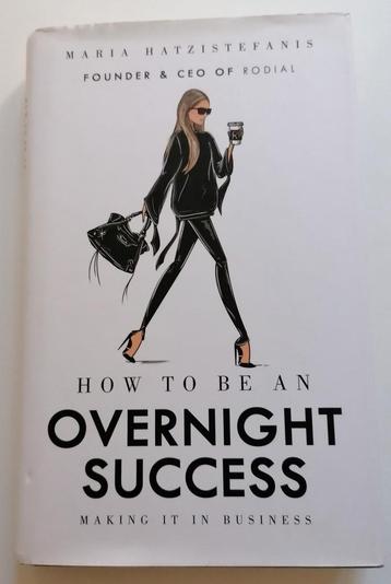 How to be an overnight success - Maria Hatzistefanis  beschikbaar voor biedingen