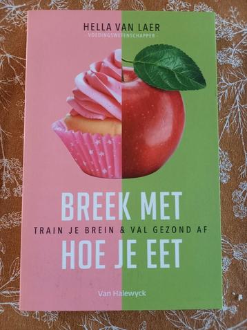 Hella Van Laer - Breek met hoe je eet