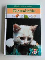 Kinderen ontdekken… Dierenliefde, hardcover, in perfecte sta, Boeken, Ophalen of Verzenden, Gelezen, Non-fictie