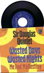 Sir Douglas Quintet – Wasted Days Wasted Nights, Gebruikt, 7 inch, Single, Ophalen of Verzenden
