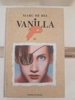 Marc de Bel - Vanilla P., Boeken, Ophalen of Verzenden, Zo goed als nieuw, Marc de Bel
