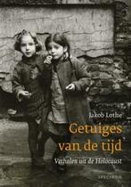 Getuigen van de tijd, Verhalen uit de Holocaust, Jakob Lothe, Ophalen of Verzenden, 20e eeuw of later, Zo goed als nieuw, Europa