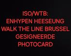 ISO/WTB: Gesigneerde Heeseung Enhypen WTL Brussel photocard, Verzamelen, Muziek, Artiesten en Beroemdheden, Verzenden, Gesigneerd