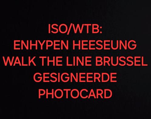 ISO/WTB: Gesigneerde Heeseung Enhypen WTL Brussel photocard, Verzamelen, Muziek, Artiesten en Beroemdheden, Gesigneerd, Verzenden