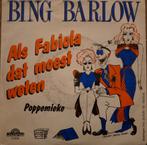 Single Bing Barlow  Als Fabiola dat moest weten/Poppemieke, CD & DVD, Vinyles Singles, En néerlandais, Enlèvement ou Envoi, Single