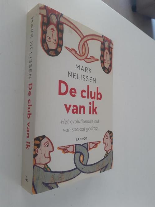 Mark Nelissen: De club van ik, Boeken, Politiek en Maatschappij, Ophalen of Verzenden