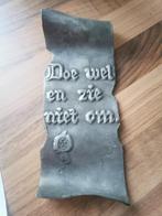 Tinnen spreuk doe wel en zie niet om, Ophalen of Verzenden