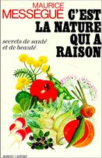 C'est la nature qui a raison, Boeken, Ophalen of Verzenden, Gelezen, Maurice Mességué
