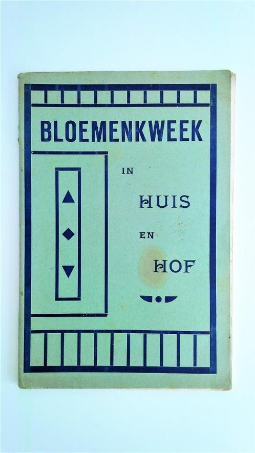 BLOEMENKWEEK in HUIS en HOF (1931), Antiquités & Art, Antiquités | Livres & Manuscrits, Enlèvement ou Envoi