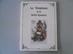 Le Téléphone à la Belle Epoque, Enlèvement ou Envoi, 20e siècle ou après, Utilisé