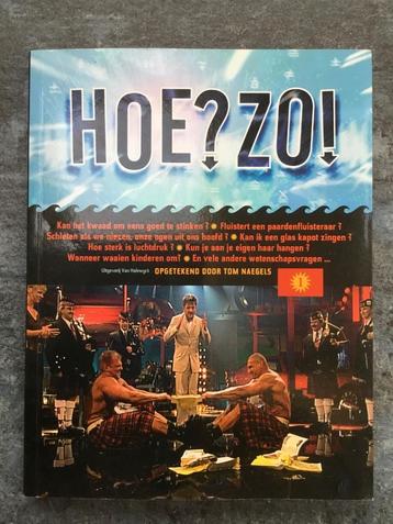 Boek Hoe? Zo! n.a.v. de wetenschapsshow van Bart Peeters, Enlèvement ou Envoi, Comme neuf, Tom Naegels