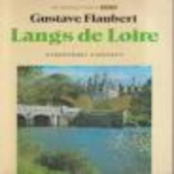 Langs de Loire Gustave Flaubert beschikbaar voor biedingen