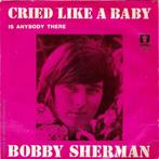Bobby Sherman – Cried Like A Baby, Cd's en Dvd's, Vinyl Singles, Gebruikt, 7 inch, Single, Ophalen of Verzenden