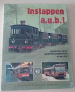 Instappen a.a.b. ! 100 jaar Buurtspoorwegen in België, Ophalen of Verzenden, 20e eeuw of later, Gelezen