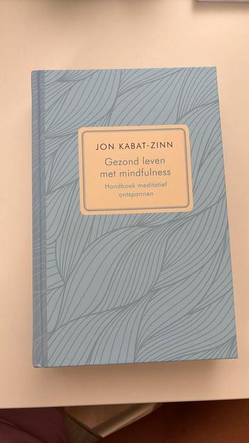 Jon Kabat-Zinn - Gezond leven met mindfulness beschikbaar voor biedingen