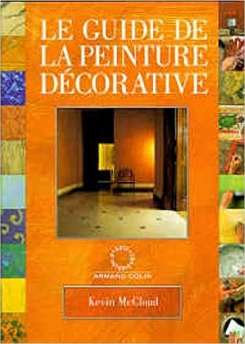 Le guide de la peinture décorative, Hobby en Vrije tijd, Schilderen, Zo goed als nieuw, Overige typen, Ophalen of Verzenden
