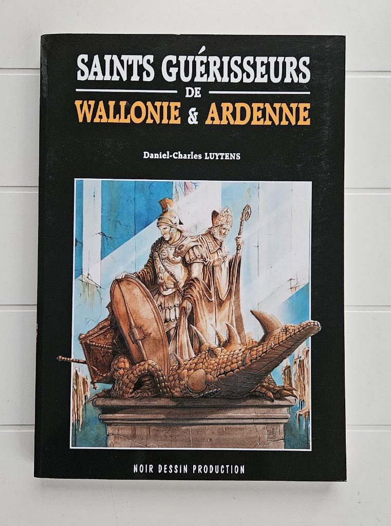 Saints Guérisseurs de Wallonie et Ardenne, Livres, Histoire nationale, Comme neuf, Enlèvement ou Envoi