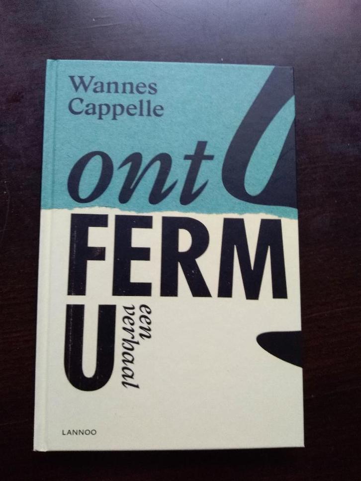 WANNES CAPPELLE / ONTFERM U, Boeken, Literatuur, Nieuw, Ophalen