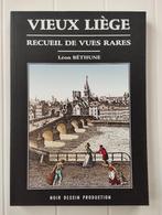 Vieux Liège : Recueil de vues rares, Livres, Léon Béthune, Utilisé, Enlèvement ou Envoi
