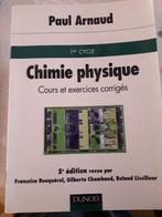 Chimie et physique cours et exercices corrigés Paul Arnaud, Livres, Enlèvement, Comme neuf, Autres niveaux, Chimie