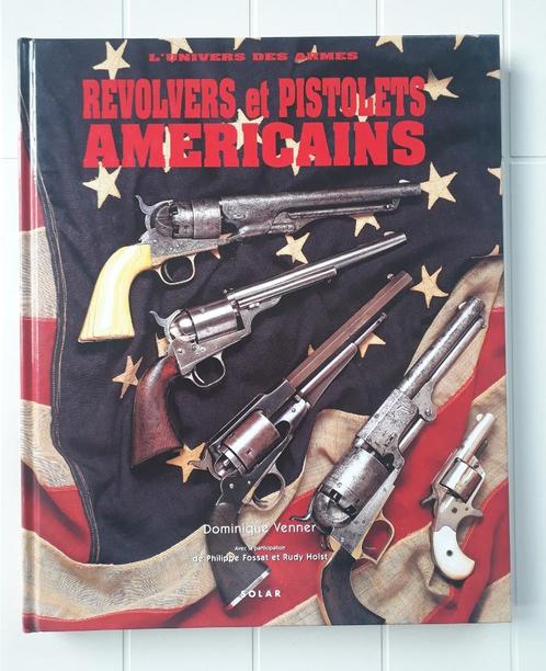 Amerikaanse revolvers en pistolen - De wereld van wapens, Boeken, Oorlog en Militair, Gelezen, Ophalen of Verzenden