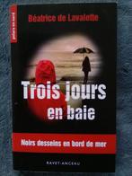 "Trois jours en Baie" Béatrice de Lavalette (2018), Livres, Policiers, Comme neuf, Béatrice de Lavalette, Enlèvement ou Envoi