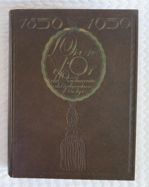 Livre d'Or du Centenaire de l'Indépendance Belge 1830-1930, Livres, Histoire nationale, Utilisé, 19e siècle, Enlèvement