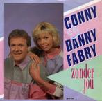 Conny* & Danny Fabry – Zonder Jou, Cd's en Dvd's, 7 inch, Single, Ophalen of Verzenden, Zo goed als nieuw